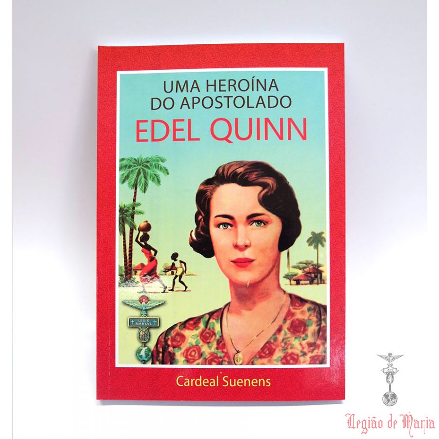 Edel Quinn - Uma Heroína do Apostolado